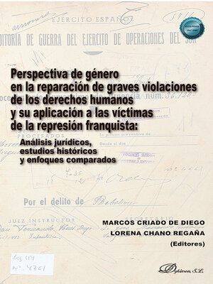 cover image of Perspectiva de género en la reparación de graves violaciones de los derechos humanos y su aplicación a las víctimas de la represión franquista. Análisis jurídicos, estudios históricos y enfoques comparados